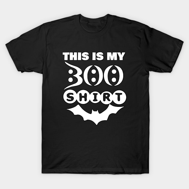 This is my Boo Shirt T-Shirt by CBV